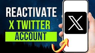 How To Reactivate X Twitter Account 2024