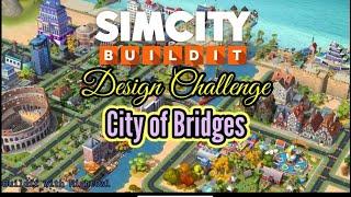 Simcity buildit 2021 | Design Challenge | City of Bridges