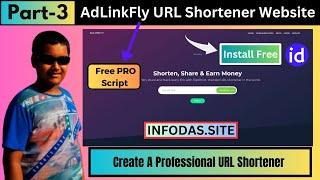 How To Create A Professional AdLinkFly URL Shortener Website 2023 Like GPlinks UrlShortX | Part 3