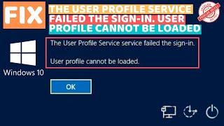 User profile service failed the sign in. User profile cannot be loaded