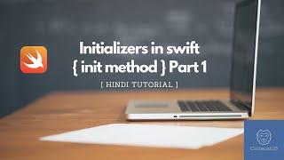 Introduction to Swift: Initializers (init method) part 1