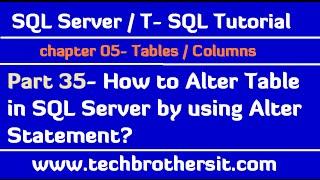 How to Alter Table in SQL Server by using Alter Statement - SQL Server / TSQL Tutorial Part 35