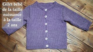 TUTO TRICOT : Gilet bébé naissance / 3 mois / 6 mois / 1 an / 2ans