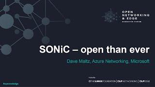 SONiC – open than ever - Dave Maltz, Azure Networking, Microsoft