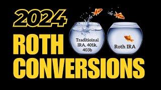 Why You Should Do a Roth Conversion NOW In 2024