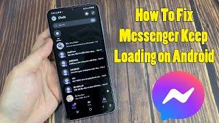 How To Fix Messenger Keep Loading Problem on Android