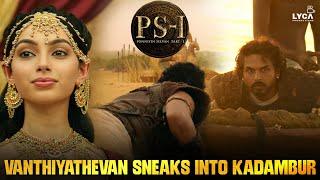 Vanthiyathevan sneaks into kadambur | PS 2 | Vikram | Aishwarya Rai | Jayam Ravi | Karthi | Lyca