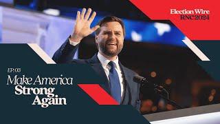 Election Wire Live at the 2024 RNC: Make America Strong Again