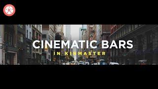 Cinematic bars in kinemaster tutorial | Open and Close Bars | Android Tutorial