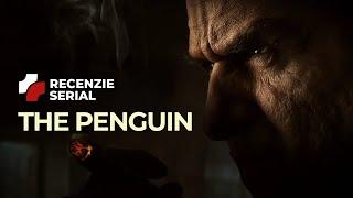 The Penguin - Super Serialul la care nu se uita lumea.