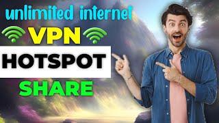 Share UNLIMITED Internet with VPN Hotspot [2024]