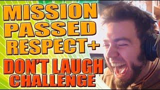 MISSION PASSED RESPECT + DON'T LAUGH CHALLENGE