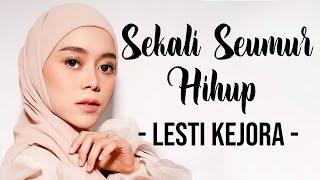 Sekali Seumur Hidup | Lesti Kejora | Video Lirik