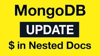 MongoDB Update Queries: 21 Positional Operator $ in Nested Documents