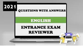 Entrance Exam Reviewer 2021 | Common Questions with Answers in English