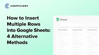 How to Insert Multiple Rows into Google Sheets: 4 Alternatives