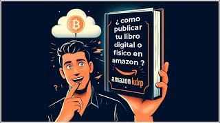 Cómo publicar tu primer libro en Amazon KDP paso a paso - 2024