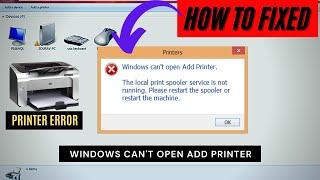 Fix Windows Can't Open Add Print | The Local Print Spooler Service Is Not Running Error In Windows10