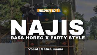 DJ NAJIS Party style x bass Horeg!!! - Ardha ID BOOTLEG