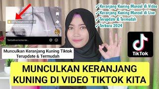 CARA MEMUNCULKAN KERANJANG KUNING DI TIKTOK SHOP | CARA TAMBAH LINK PRODUK DI VIDEO TIKTOK TERBARU!!