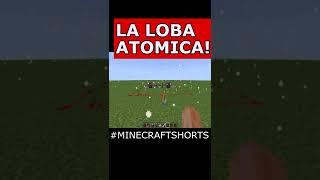 ️ LA LOBA ATOMICA!!! [+Minecraft SHORTS 2022 +memes +minecraft tik tok] ️