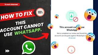 How to Fix "This Account Cannot Use WhatsApp" Error 2023