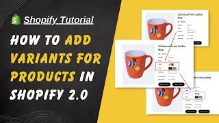 How to add variants for products in Shopify 2.0