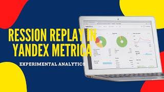 How To use Yandex Metrica Session Replay