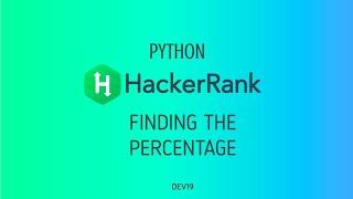 #11 : Finding the Percentage | Hackerrank Python Solutions