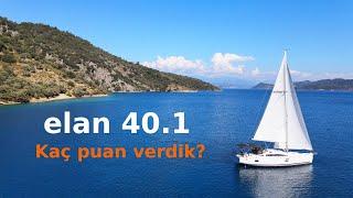 Elan 40.1 ile seyir testi yaptık. Bu tekneye kaç puan verdik?