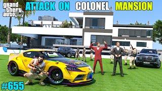 GTA 5 : ATTACK ON MILITARY COLONEL SECRET MANSION | GTA 5 GAMEPLAY #655