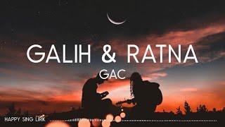 GAC - Galih & Ratna (Lirik)