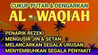 CUKUP PUTAR & DENGARKAN AL - WAQIAH, PENARIK REZEKI, PENGUSIR JIN & SETAN, MELANCARKAN SEGALA URUSAN