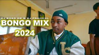 BONGO MIX 2024 | JAY MELODY, DIAMOND, MARIOO, MBOSSO, HARMONIZE, ZUCHU | DJ BOSS KE & DJ FRANCOL