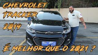 Será que o Chevrolet Tracker 2019 é melhor que o 2021 ?