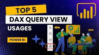 Mastering Top 5 Uses of DAX Query View | Power BI