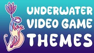 Relaxing Underwater Video Game  Themes