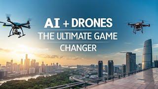 The AI Drone Revolution: What You Need to Know | More Possiblities | More Money