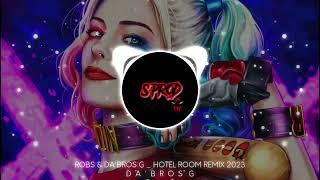 ROBS & DA'BROS G - HOTEL ROOM REMIX