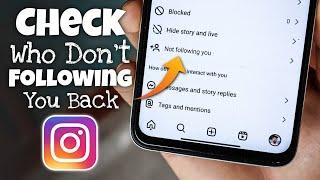 How to Check Who Did Not Following You Back on Instagram