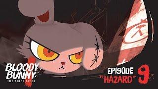 BLOODY BUNNY the first blood : Episode 09 "HAZARD!!"