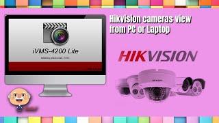 Hikvision cameras view from PC or Laptop - IVMS4200 lite