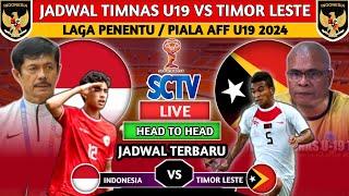 SEBENTAR LAGI LIVE DI SCTV. JADWAL TERBARU TIMNAS INDONESIA VS TIMOR LESTE DI PIALA AFF U19 2024