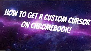 How to Get a Custom Cursor on Chromebook!