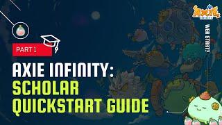 Axie Scholar Quickstart Guide | How to download Axie Infinity on PC and Mobile