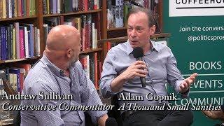 Adam Gopnik, " A Thousand Small Sanities" (with Andrew Sullivan)