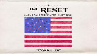 Macy Gray and The California Jet Club - Cop Killer (Official Audio)