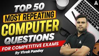 Top 50 Most Repeating Computer Questions for all Competitive Exams | Computer By Vivek Pandey