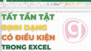 Tất tần tật về Conditional Formatting || Định dạng có điều kiện trong Excel