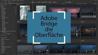 Adobe Bridge 2023, Grundkurs für Einsteiger. Das Interface.